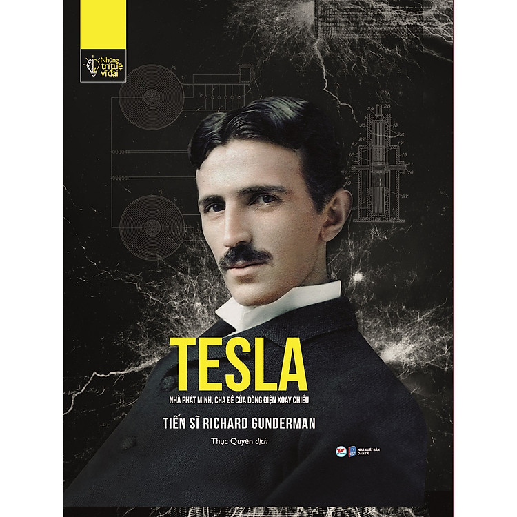 Những Trí Tuệ Vĩ Đại - TESLA - Nhà Phát Minh, Cha Đẻ Của Dòng Điện Xoay Chiều - Ảnh 2