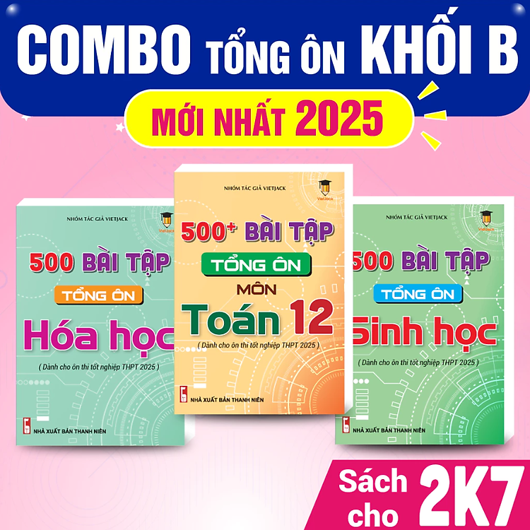Sách 500 Bài Tập Tổng Ôn Khối B00 Môn Toán, Hóa, Sinh (Dành Cho Ôn Thi THPT 2025)