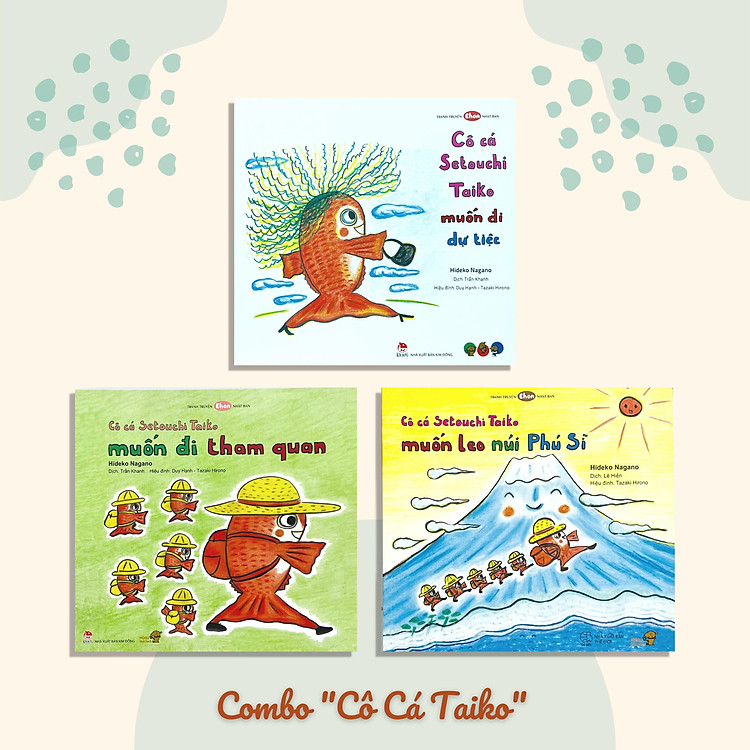 Bộ truyện: Cô cá Setouchi Taiko muốn leo núi Phú Sĩ, Cô Cá Taiko Muốn đi tham quan, Cô Cô Cá Setouchi Taiko muốn