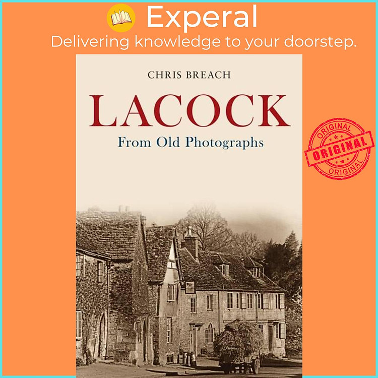 Sách - Lacock From Old Photographs by Chris Breach (UK edition, paperback)