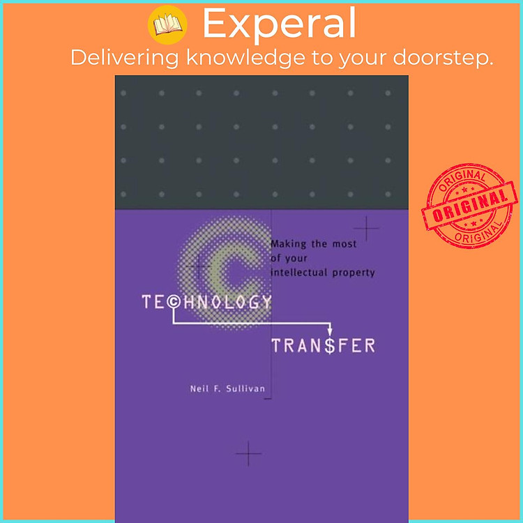 Sách - Technology Transfer - Making the Most of Your Intellectual Property by Neil F. Sullivan (UK edition, hardcover)