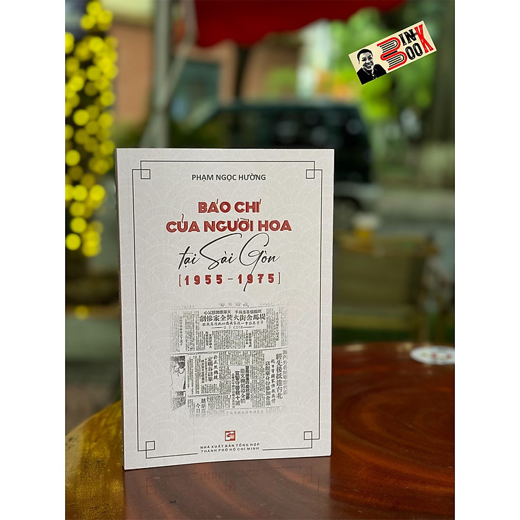 BÁO CHÍ CỦA NGƯỜI HOA TẠI SÀI GÒN (1955-1975)