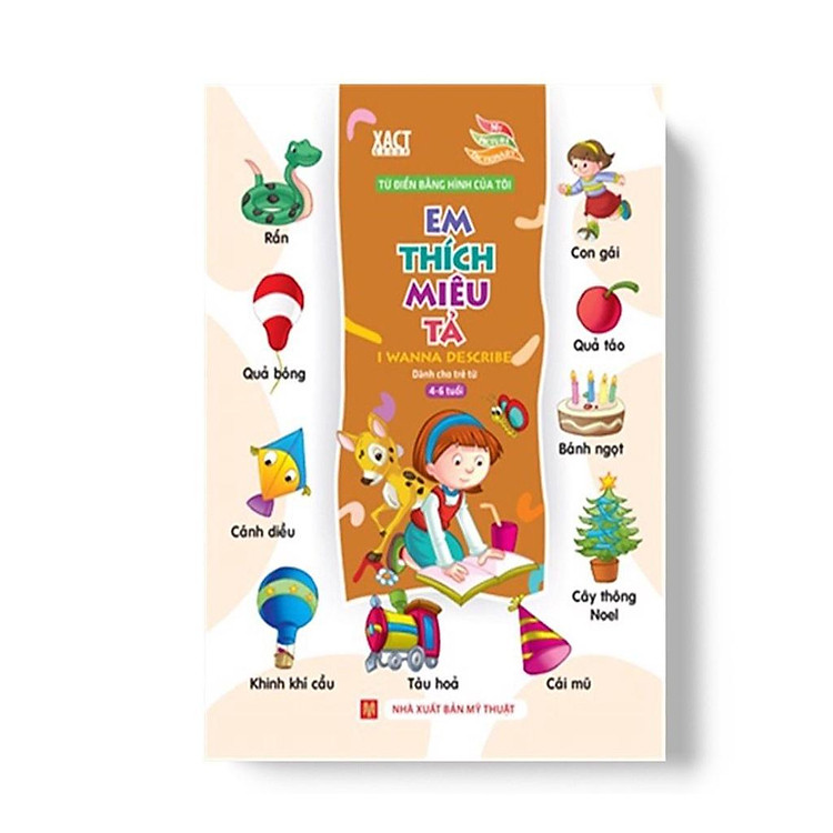 Từ Điển Bằng Hình Của Tôi: Em Thích Miêu Tả – Dành Cho Trẻ Từ 4-6 Tuổi
