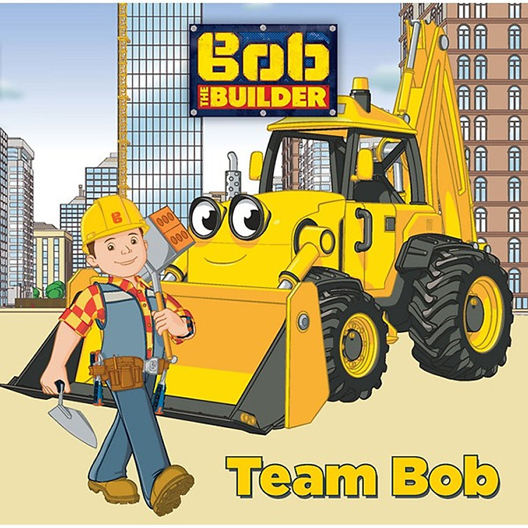 Sách Bob the Builder Team Bob
