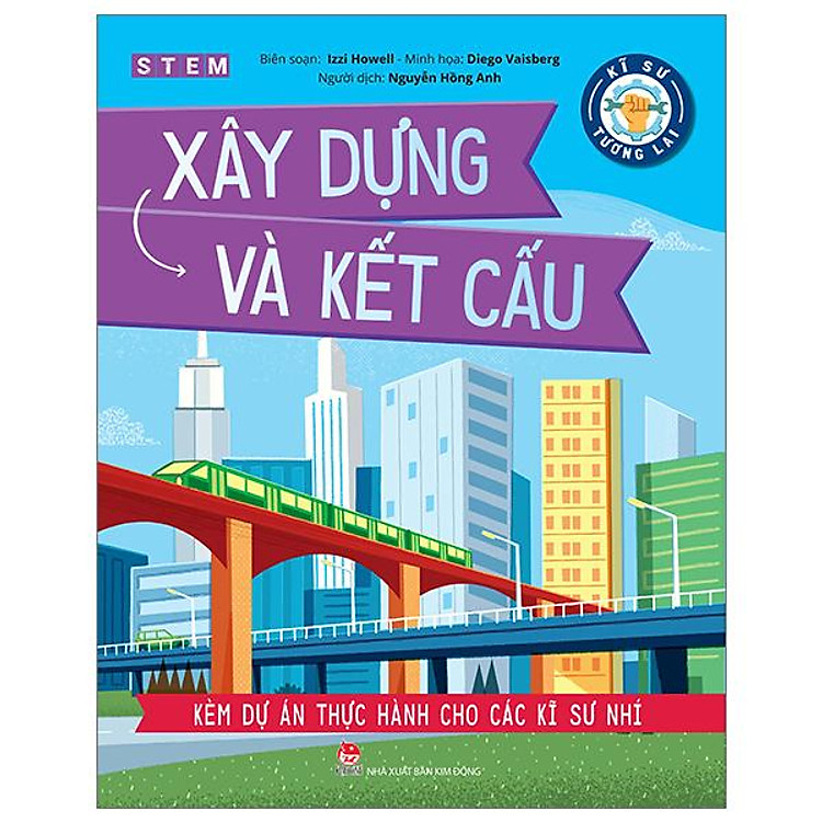 Kĩ Sư Tương Lai – STEM – Xây Dựng Và Kết Cấu