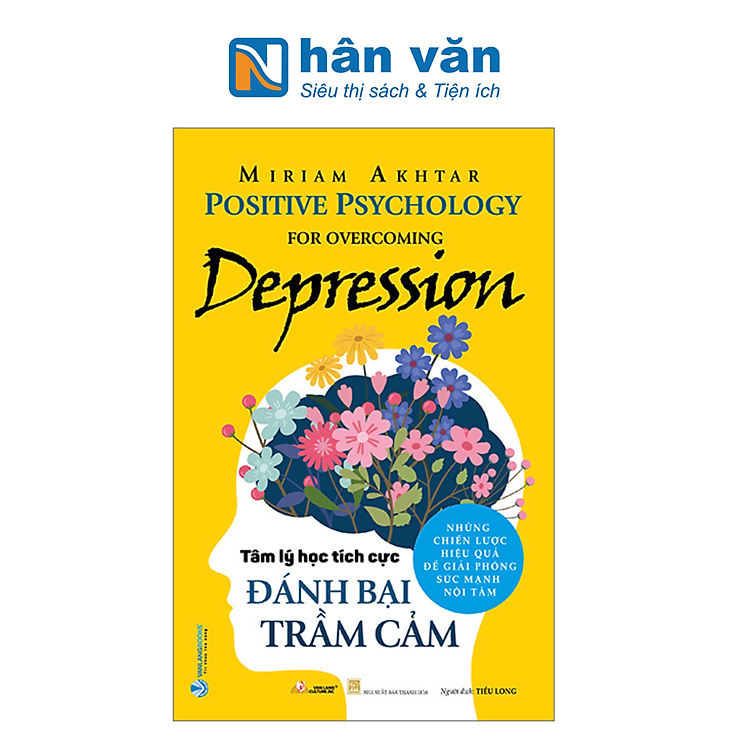 Mua tại Newshop: Tâm Lý Học Tích Cực - Đánh Bại Trầm Cảm