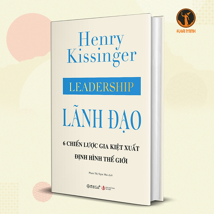 LÃNH ĐẠO - 6 Chiến Lược Gia Kiệt Xuất Định Hình Thế Giới - Ảnh 3
