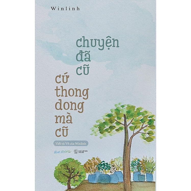 Chuyện Đã Cũ Cứ Thong Dong Mà Cũ