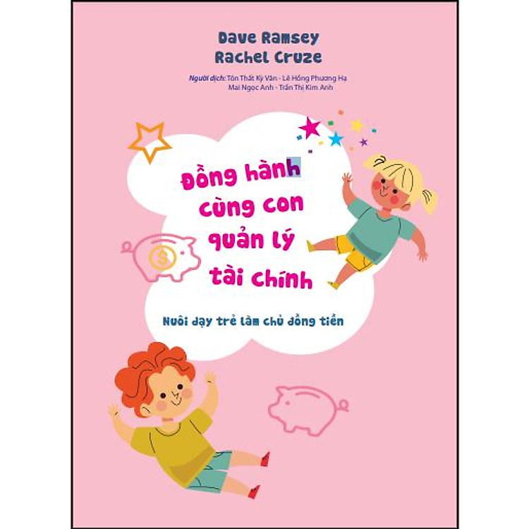 Đồng Hành Cùng Con Quản Lý Tài Chính – Nuôi Dạy Trẻ Làm Chủ Đồng Tiền