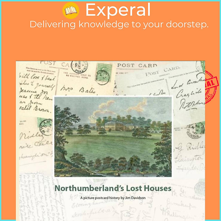Sách - Northumberland's Lost Houses - A Picture Postcard history by Jim Davidson (UK edition, hardcover)