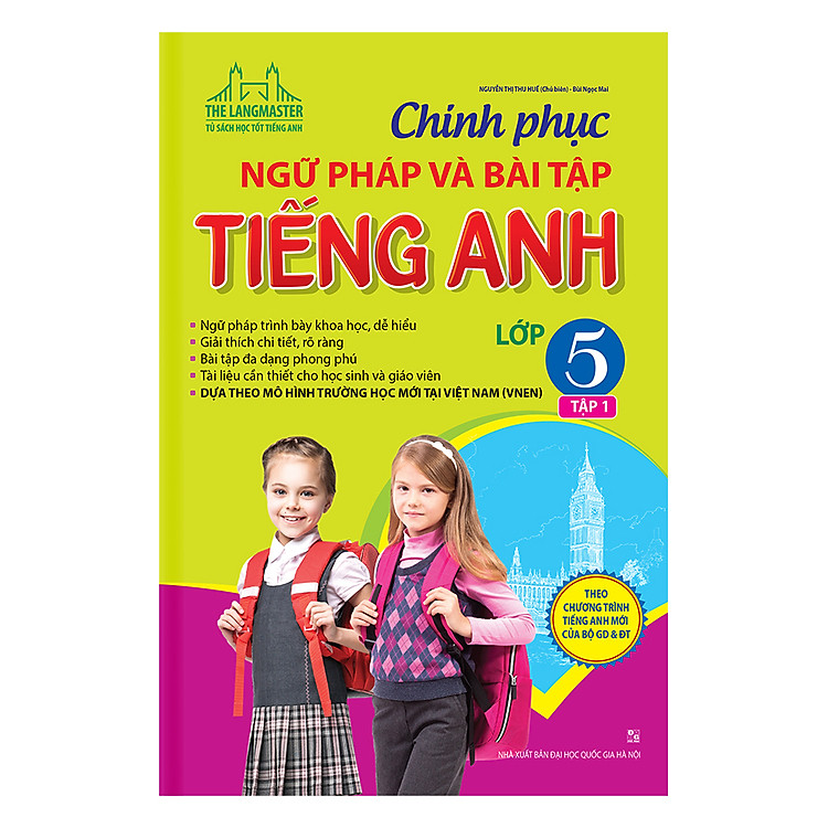 Sách Chinh Phục Ngữ Pháp Và Bài Tập Tiếng Anh Lớp 5 (Tập 1)