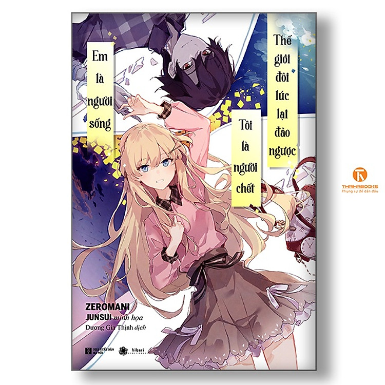 Em là người sống, tôi là người chết, thế giới đôi lúc lại đảo ngược