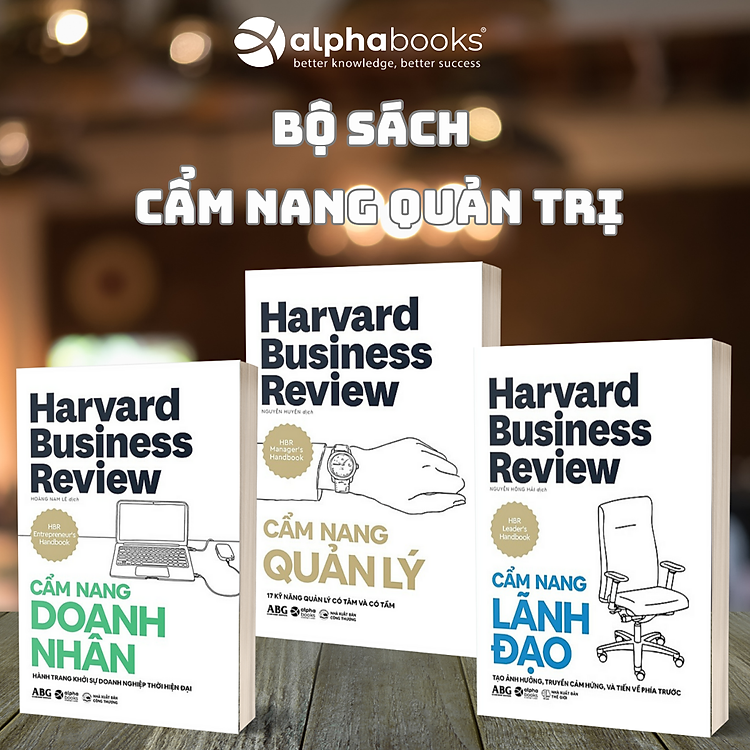 Sách HBR HandBook- Cẩm Nang Quản Trị Toàn Tập Từ Harvard: Cẩm Nang Lãnh Đạo + Cẩm Nang Quản Lý + Cẩm Nang Doanh Nhân