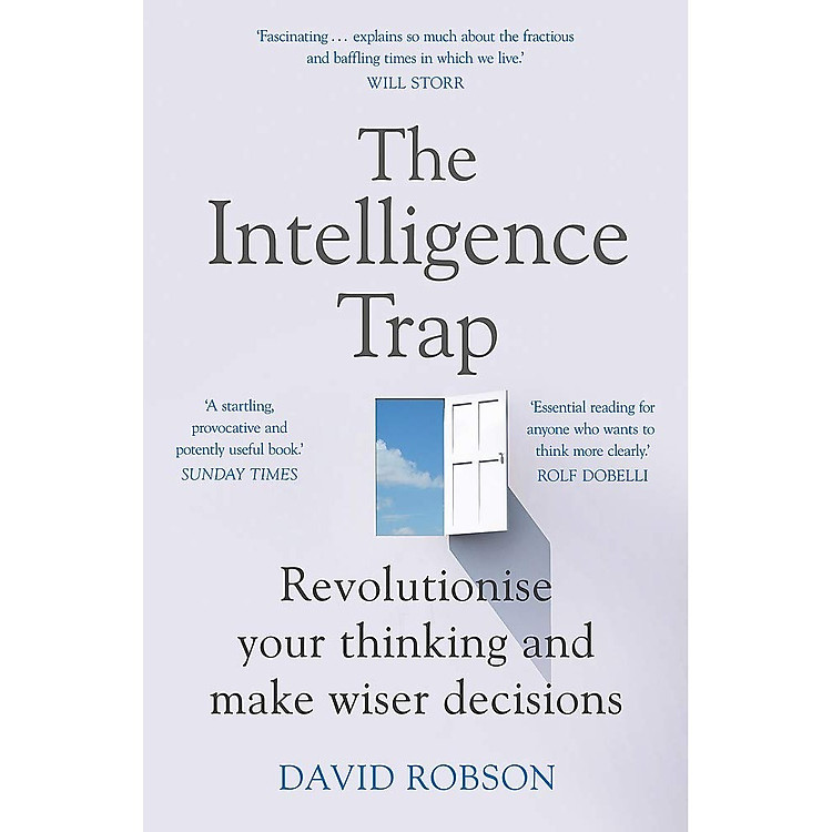 The Intelligence Trap: Revolutionise your Thinking and Make Wiser Decisions
