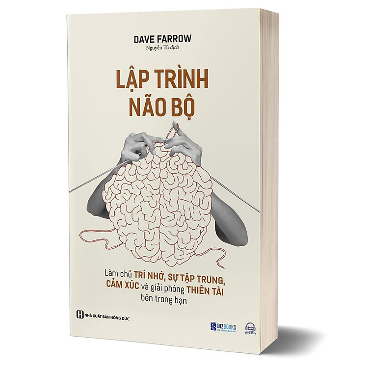 Lập trình não bộ: Làm chủ trí nhớ, sự tập trung, cảm xúc và giải phóng thiên tài bên trong bạn