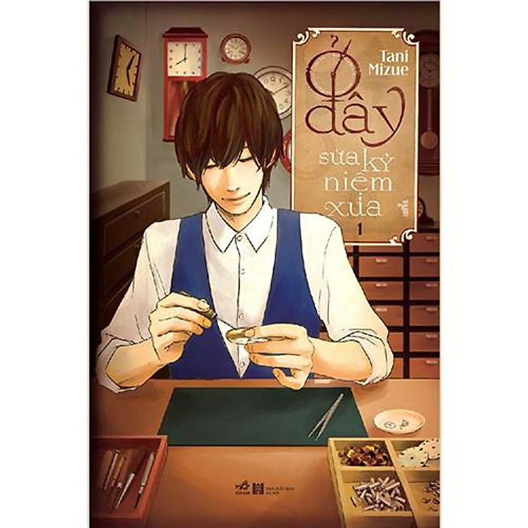 Ở Đây Sửa Kỷ Niệm Xưa (Tập 1)