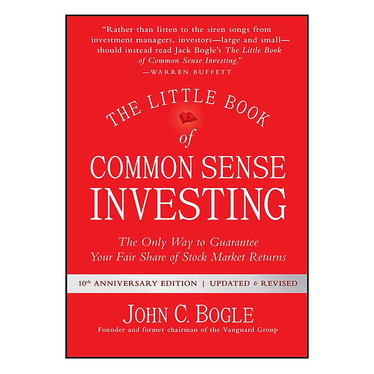 Sách The Little Book Of Common Sense Investing: The Only Way To Guarantee Your Fair Share Of Stock Market Returns