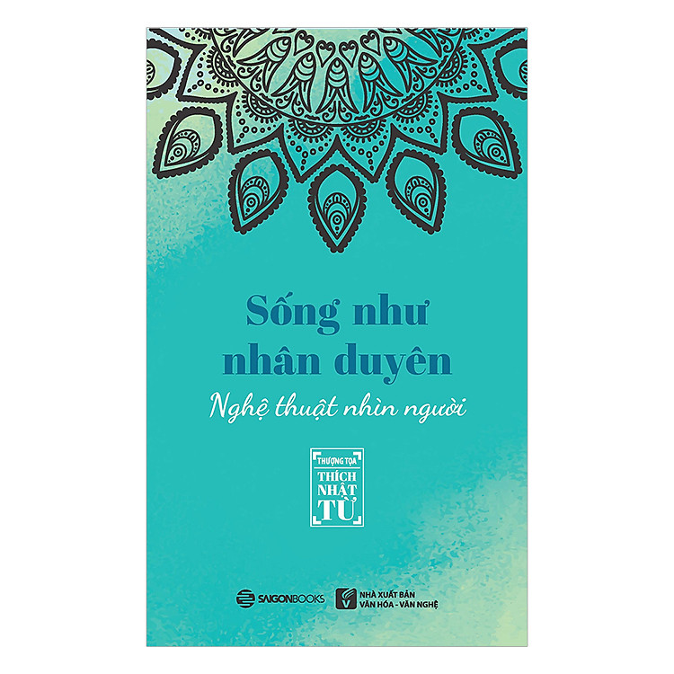 Sách Sống Như Nhân Duyên - Nghệ Thuật Nhìn Người