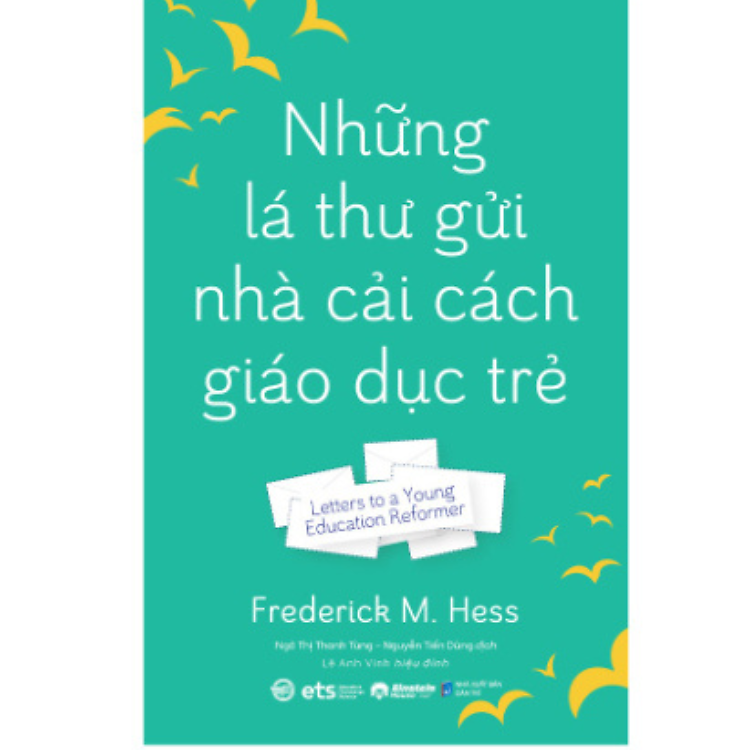 Sách - Những Lá Thư Gửi Nhà Cải Cách Giáo Dục Trẻ - Frederick M. Hess - Nhà Xuất Bản Dân Trí