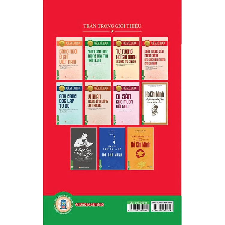 Hồ Chí Minh Gương Sáng Cho Muôn Đời - Biểu Tượng Của Nhân Cách, Đạo Đức Và Lý Tưởng Cao Cả Nhất - Ảnh 2