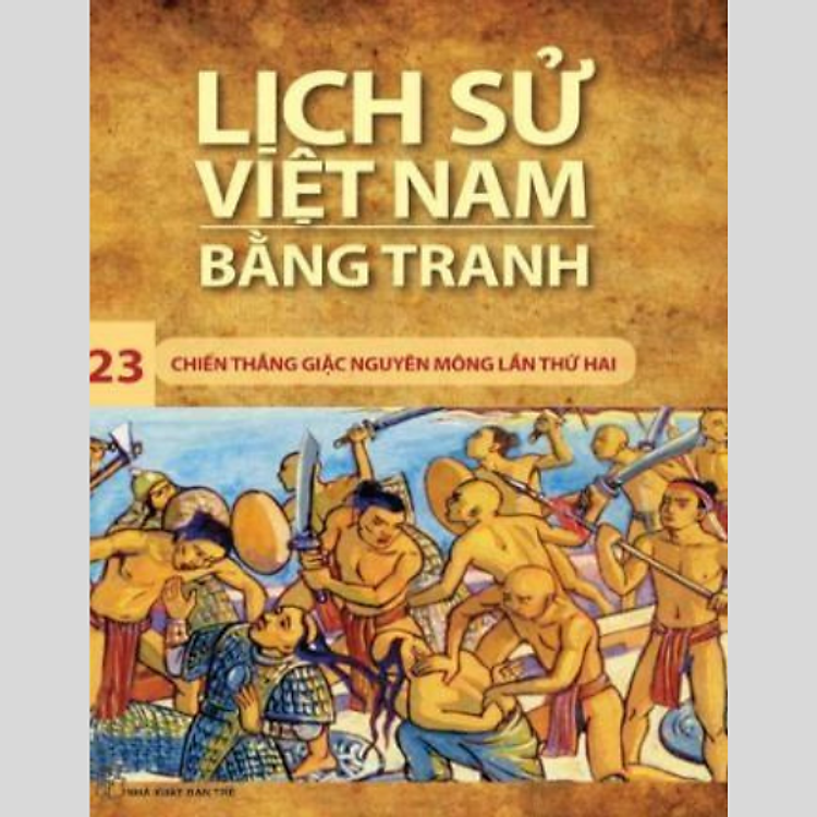 Lịch Sử Việt Nam Bằng Tranh - Tập 13 - Chiến Thắng Giặc Nguyên Mông Lần Thứ Hai - Ảnh 2
