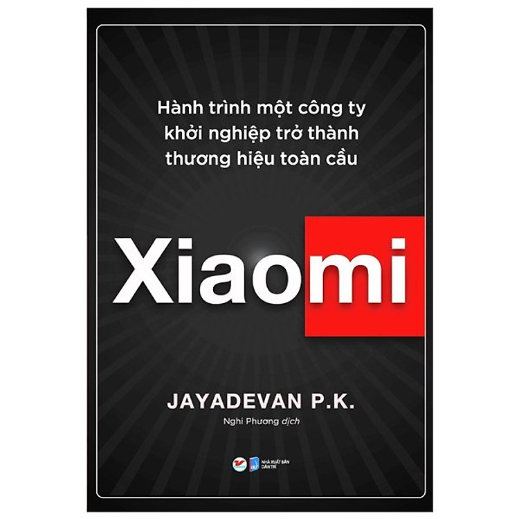Xiaomi – Hành Trình Một Công Ty Khởi Nghiệp Trở Thành Thương Hiệu Toàn Cầu
