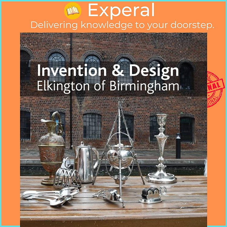 Sách - Invention & design: Elkington of Birmingham by Jonathan Berg (UK edition, hardcover)