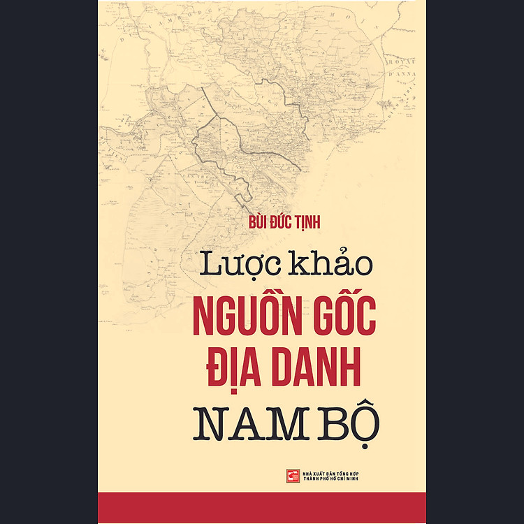 Lược khảo nguồn gốc địa danh Nam Bộ - Ảnh 2