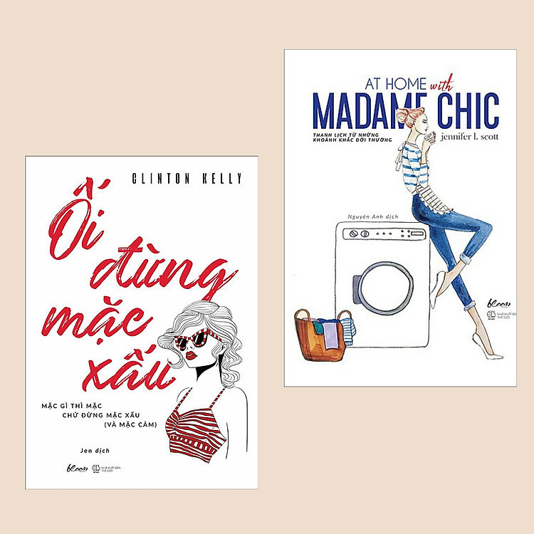 Combo Cẩm Nang Vàng Cho Bạn Gái: Ối Đừng Mặc Xấu – Oh No She Didn’t + At Home With Madame Chic - Thanh Lịch Từ Những Khoảnh Khắc Đời Thường (Tuyệt Chiêu Cho Phái Nữ Luôn Xinh Đẹp / Sách Kỹ Năng)
