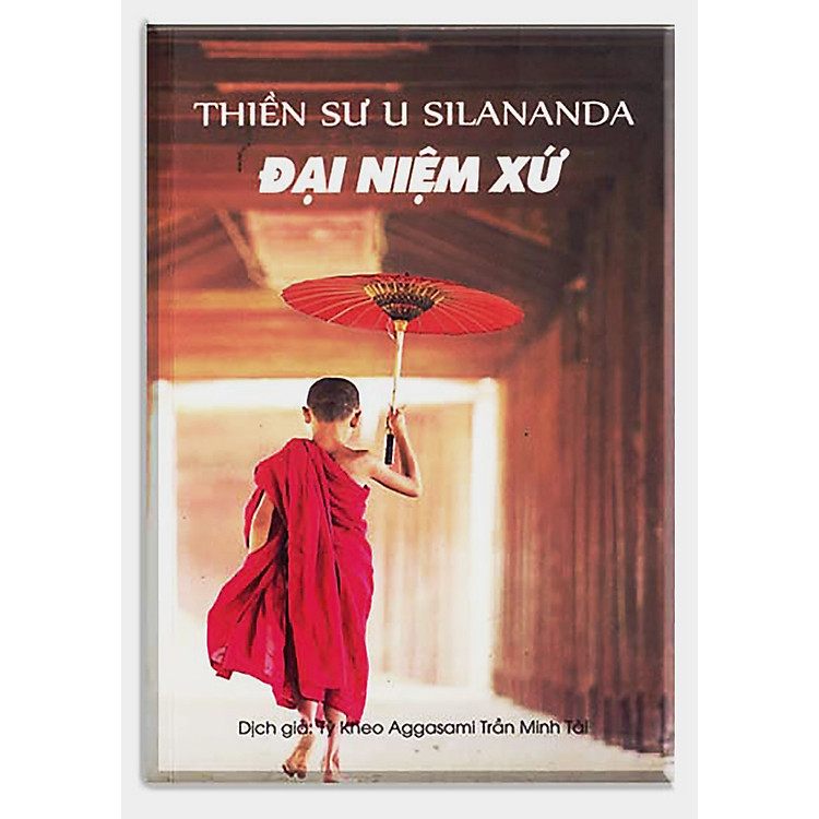 Đại Niệm Xứ – Thiền Sư Sayadaw U. Silananda