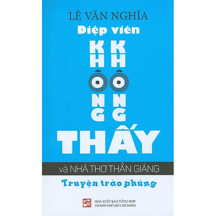 Điệp Viên Không Không Thấy Và Nhà Thơ Thần Giáng – Truyện Trào Phúng