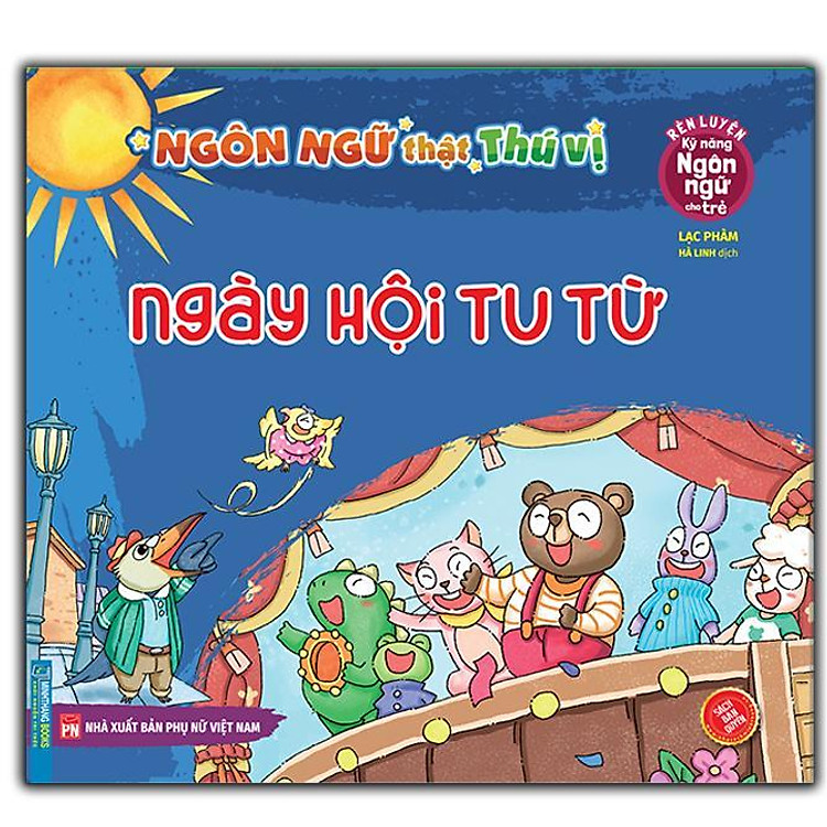 Rèn Luyện Kỹ Năng Ngôn Ngữ Cho Trẻ - Ngôn Ngữ Thật Thú Vị