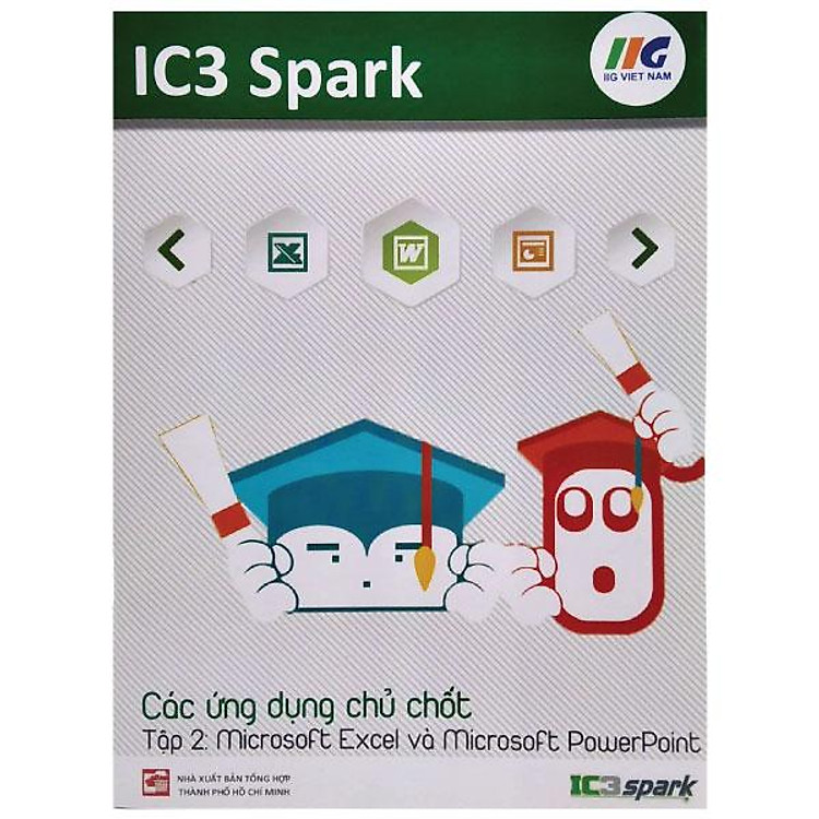 IC3 Spark - Các Ứng Dụng Chủ Chốt - Tập 2: Microsoft Excel Và Microsoft PowerPoint - Ảnh 7