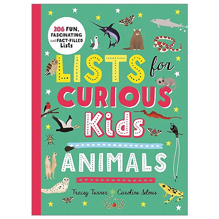 Lists For Curious Kids: Animals: 206 Fun, Fascinating And Fact-Filled Lists