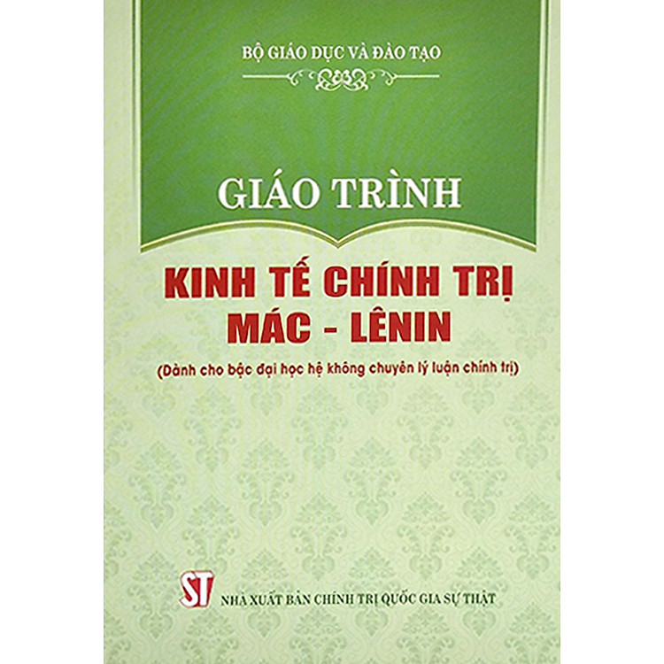 Sách Giáo trình Kinh tế chính trị Mác - Lênin (Dành cho bậc đại học hệ không chuyên lý luận chính trị)