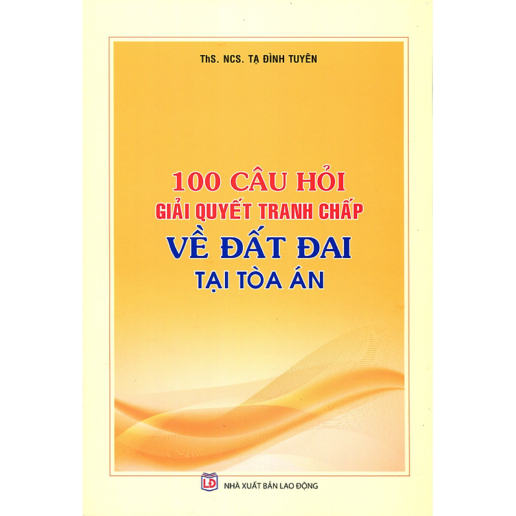 100 Câu Hỏi Giải Quyết Tranh Chấp Về Đất Đai Tại Tòa Án