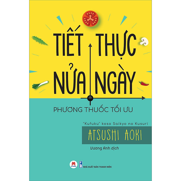 Tiết Thực Nửa Ngày – Phương Thuốc Tối Ưu