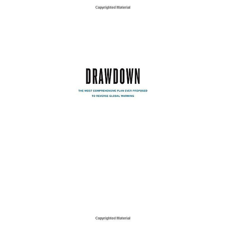 Drawdown: The Most Comprehensive Plan Ever Proposed To Reverse Global Warming - Ảnh 4