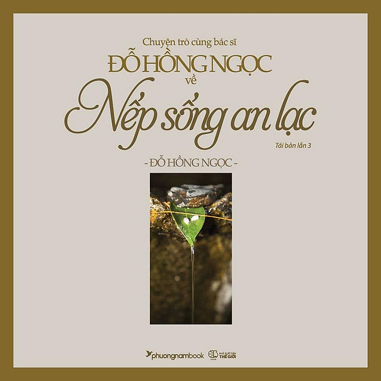 Sách Chuyện Trò Cùng Bác Sĩ Đỗ Hồng Ngọc Về Nếp Sống An Lạc (Tái bản năm 2021)