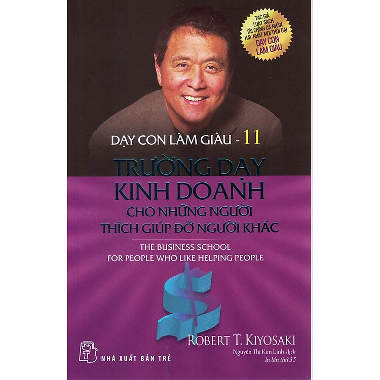 DẠY CON LÀM GIÀU – TẬP 11: TRƯỜNG DẠY KINH DOANH CHO NHỮNG NGƯỜI THÍCH GIÚP ĐỠ NGƯỜI KHÁC (Bản in năm 2022)