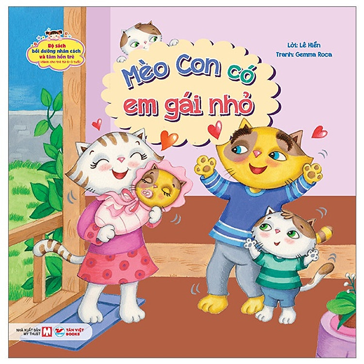 Mèo Con Có Em Gái Nhỏ - Bộ Sách Bồi Dưỡng Nhân Cách Và Tâm Hồn Trẻ - Từ 0-3 Tuổi