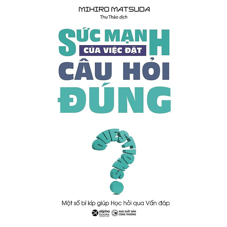 Sức Mạnh Của Việc Đặt Câu Hỏi Đúng