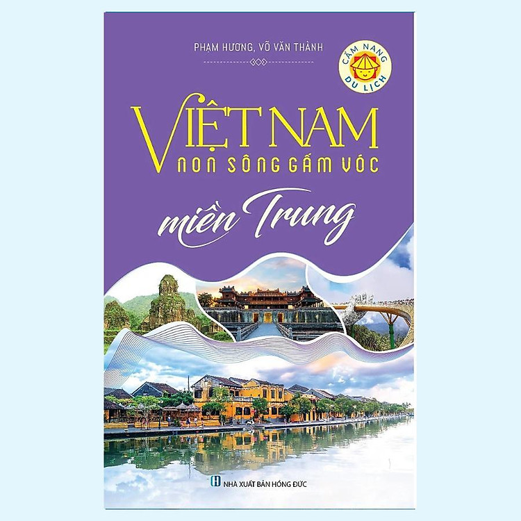 Việt Nam Non Sông Gấm Vóc – Miền Trung