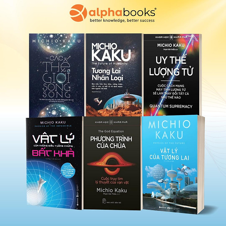 Bộ Sách Của Nhà Vật Lý Huyền Thoại Michio Kaku: Vật Lý Của Những Điều Tưởng Chừng Bất Khả + Vật Lý Của Tương Lai + Tương Lai Nhân Loại (Alpha Books) + Các Thế Giới Song Song (Nhã Nam) + Phương Trình Của Chúa + Uy Thế Lượng Tử (NXB Trẻ)