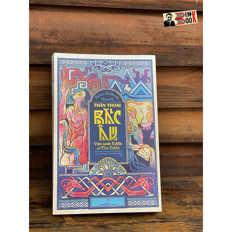 THẦN THOẠI BẮC ÂU - VĂN XUÔI EDDA VÀ THƠ EDDA