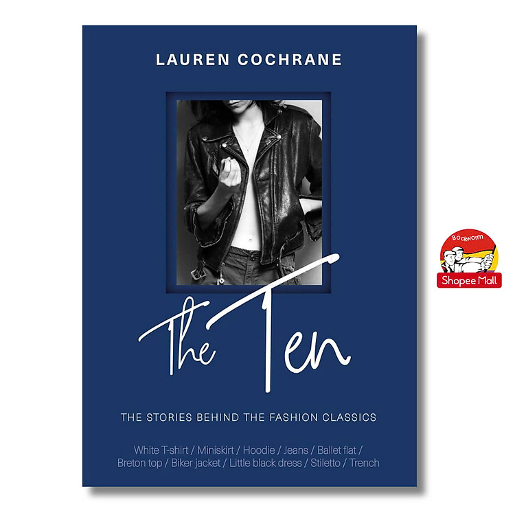 The Ten: The Stories Behind the Fashion Classics