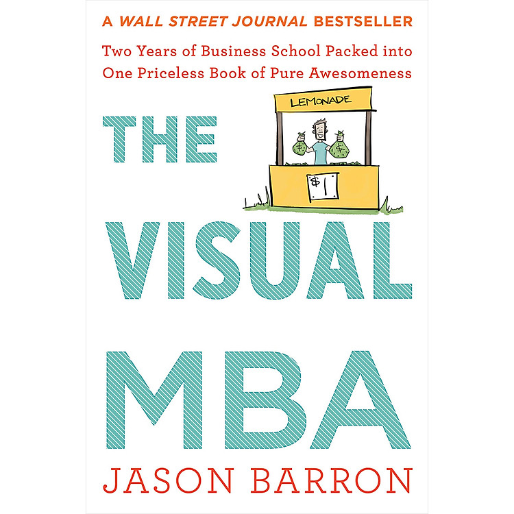 Sách The Visual MBA: Two Years of Business School Packed Into One Priceless Book of Pure Awesomeness