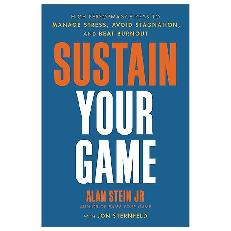 Sustain Your Game: High Performance Keys To Manage Stress, Avoid Stagnation, And Beat Burnout