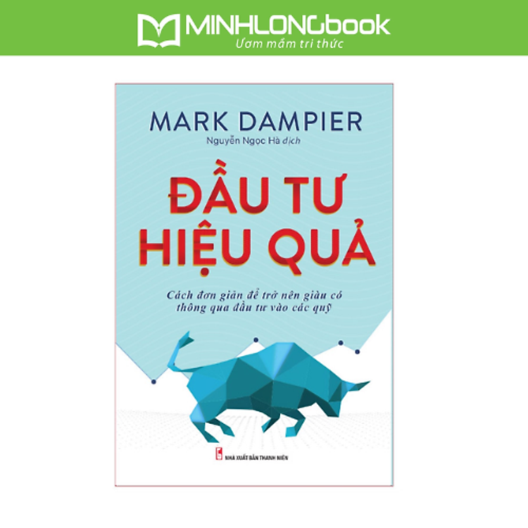 Đầu Tư Hiệu Quả – Cách Đơn Giản Để Trở Nên Giàu Có Thông Qua Đầu Tư Vào Các Quỹ