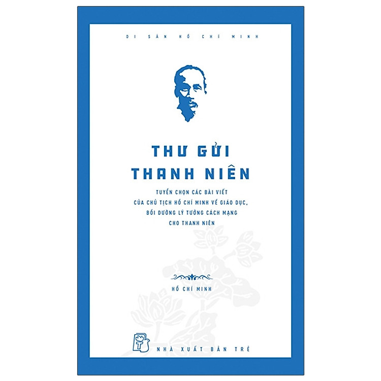 Di Sản Hồ Chí Minh – Thư Gửi Thanh Niên